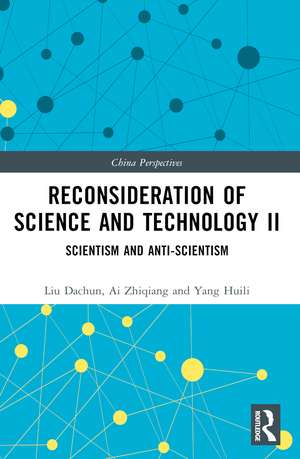 Reconsideration of Science and Technology II: Scientism and Anti-Scientism de Liu Dachun