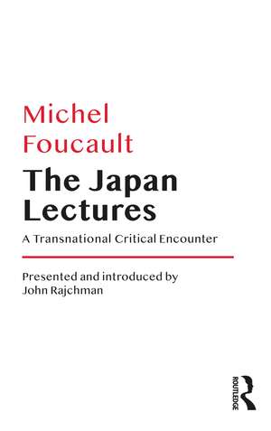 The Japan Lectures: A Transnational Critical Encounter de Michel Foucault