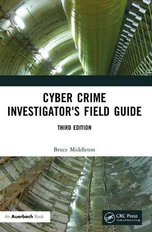 Cyber Crime Investigator's Field Guide de Bruce Middleton