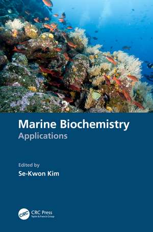 Marine Biochemistry: Applications de Se-Kwon Kim