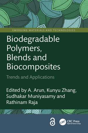 Biodegradable Polymers, Blends and Biocomposites: Trends and Applications de A. Arun