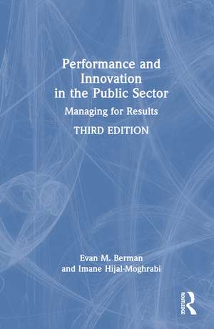 Performance and Innovation in the Public Sector: Managing for Results de Evan M. Berman