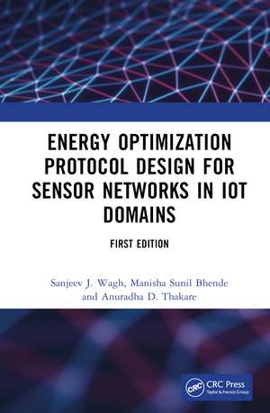 Energy Optimization Protocol Design for Sensor Networks in IoT Domains de Sanjeev J. Wagh