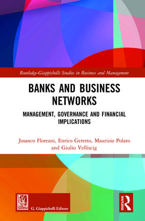 Banks and Business Networks: Management, Governance and Financial Implications de Josanco Floreani