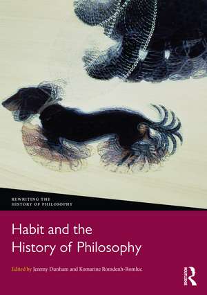 Habit and the History of Philosophy de Jeremy Dunham