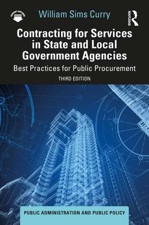 Contracting for Services in State and Local Government Agencies: Best Practices for Public Procurement de William Sims Curry