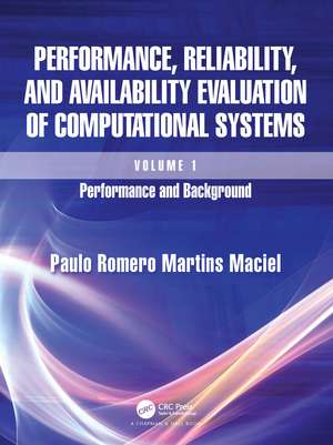 Performance, Reliability, and Availability Evaluation of Computational Systems, Volume I: Performance and Background de Paulo Romero Martins Maciel