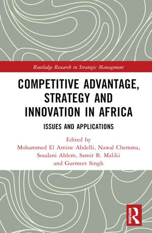 Competitive Advantage, Strategy and Innovation in Africa: Issues and Applications de Mohammed El Amine Abdelli