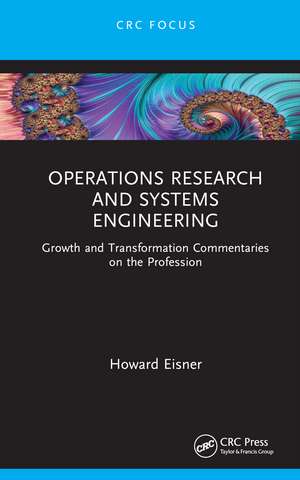 Operations Research and Systems Engineering: Growth and Transformation Commentaries on the Profession de Howard Eisner