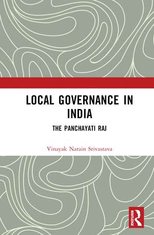 Local Governance in India: The Panchayati Raj de Vinayak Narain Srivastava