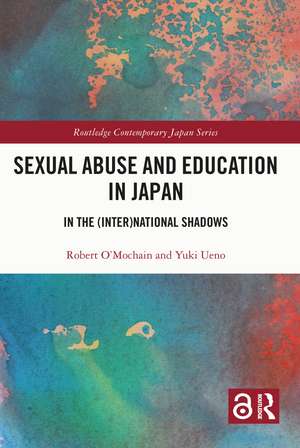 Sexual Abuse and Education in Japan: In the (Inter)National Shadows de Robert O'Mochain