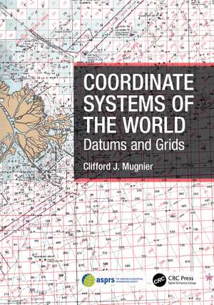 Coordinate Systems of the World: Datums and Grids de Clifford J. Mugnier