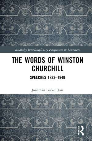 The Words of Winston Churchill: Speeches 1933-1940 de Jonathan Locke Hart