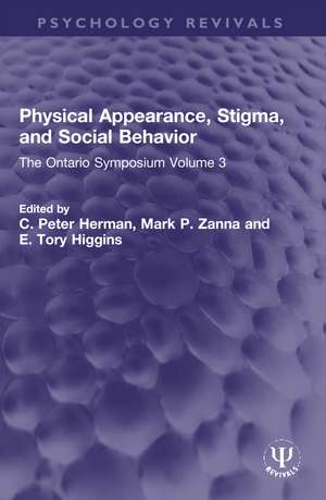 Physical Appearance, Stigma, and Social Behavior: The Ontario Symposium Volume 3 de C. Peter Herman