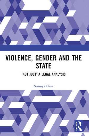 Violence, Gender and the State de Saumya Uma