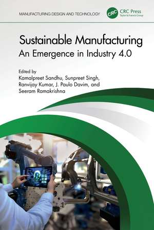 Sustainable Manufacturing: An Emergence in Industry 4.0 de Kamalpreet Sandhu