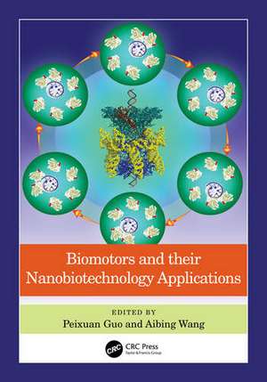 Biomotors and Their Nanobiotechnology Applications de Peixuan Guo