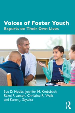 Voices of Foster Youth: Experts on Their Own Lives de Sue D. Hobbs