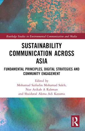 Sustainability Communication across Asia: Fundamental Principles, Digital Strategies and Community Engagement de Mohamad Saifudin Mohamad Saleh