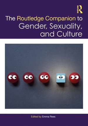 The Routledge Companion to Gender, Sexuality and Culture de Emma Rees