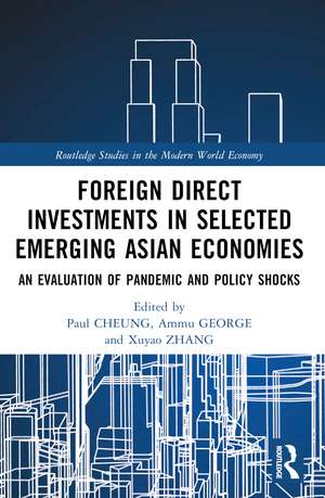 Foreign Direct Investments in Emerging Asia: An Evaluation of Pandemic and Policy Shocks de Paul CHEUNG