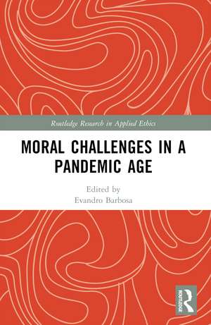 Moral Challenges in a Pandemic Age de Evandro Barbosa