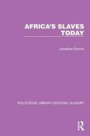 Africa's Slaves Today de Jonathan Derrick