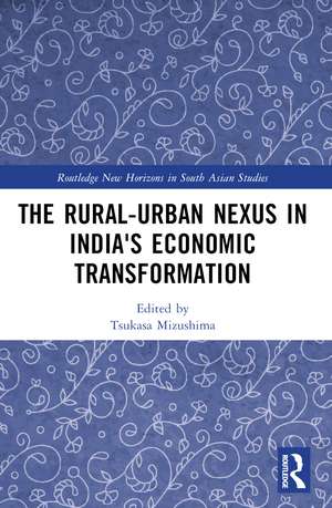 The Rural-Urban Nexus in India's Economic Transformation de Tsukasa Mizushima