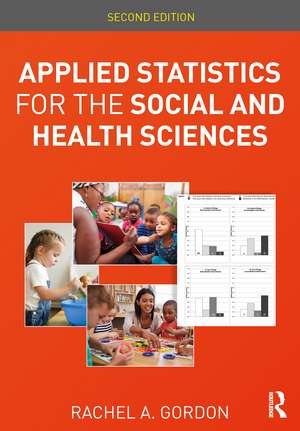 Applied Statistics for the Social and Health Sciences de Rachel A. Gordon