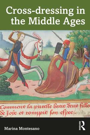 Cross-dressing in the Middle Ages de Marina Montesano