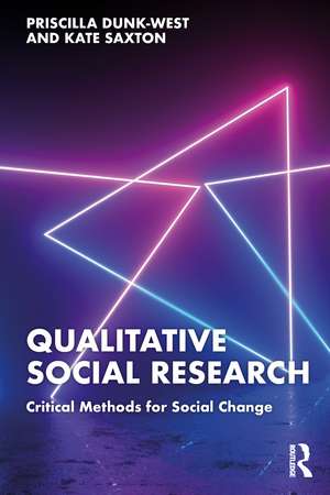 Qualitative Social Research: Critical Methods for Social Change de Priscilla Dunk-West