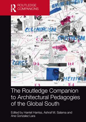 The Routledge Companion to Architectural Pedagogies of the Global South de Harriet Harriss