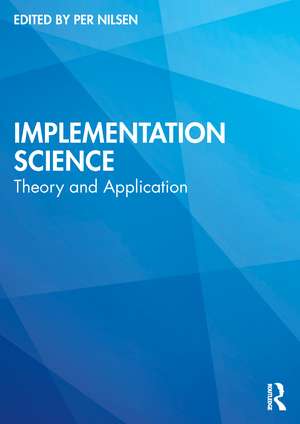 Implementation Science: Theory and Application de Per Nilsen