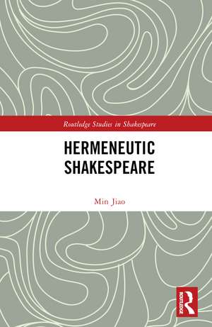 Hermeneutic Shakespeare de Min Jiao