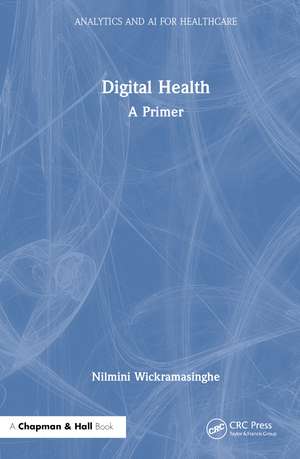 Digital Health: A Primer de Nilmini Wickramasinghe