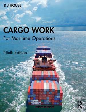 Cargo Work: For Maritime Operations de D.J. House