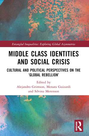 Middle Class Identities and Social Crisis: Cultural and Political Perspectives on the ‘Global Rebellion’ de Alejandro Grimson