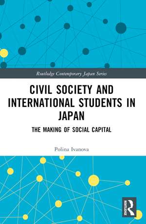 Civil Society and International Students in Japan: The Making of Social Capital de Polina Ivanova