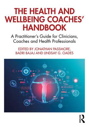 The Health and Wellbeing Coaches' Handbook: A Practitioner's Guide for Clinicians, Coaches and Health Professionals de Jonathan Passmore