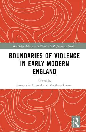 Boundaries of Violence in Early Modern England de Samantha Dressel