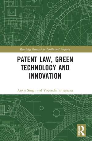 Patent Law, Green Technology and Innovation de Ankit Singh