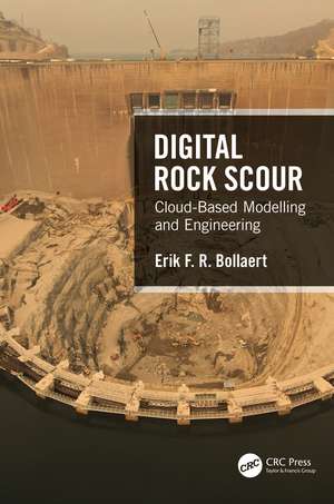 Digital Rock Scour: Cloud-Based Modelling and Engineering de Erik Bollaert