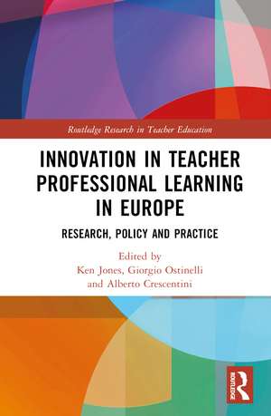 Innovation in Teacher Professional Learning in Europe: Research, Policy and Practice de Ken Jones