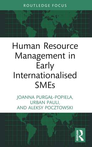 Human Resource Management in Early Internationalised SMEs de Joanna Purgał-Popiela