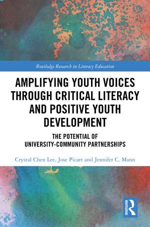 Amplifying Youth Voices through Critical Literacy and Positive Youth Development: The Potential of University-Community Partnerships de Crystal Chen Lee