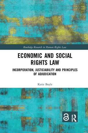 Economic and Social Rights Law: Incorporation, Justiciability and Principles of Adjudication de Katie Boyle