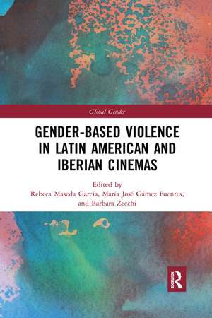 Gender-Based Violence in Latin American and Iberian Cinemas de Rebeca Maseda García