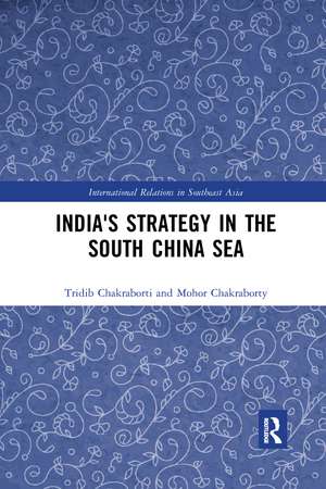 India's Strategy in the South China Sea de Tridib Chakraborti