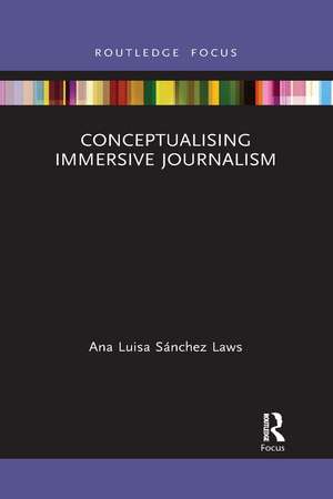 Conceptualising Immersive Journalism de Ana Luisa Sánchez Laws