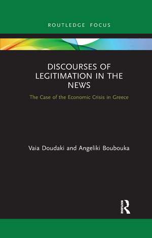 Discourses of Legitimation in the News: The Case of the Economic Crisis in Greece de Vaia Doudaki